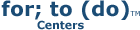 For; to (do) Centers